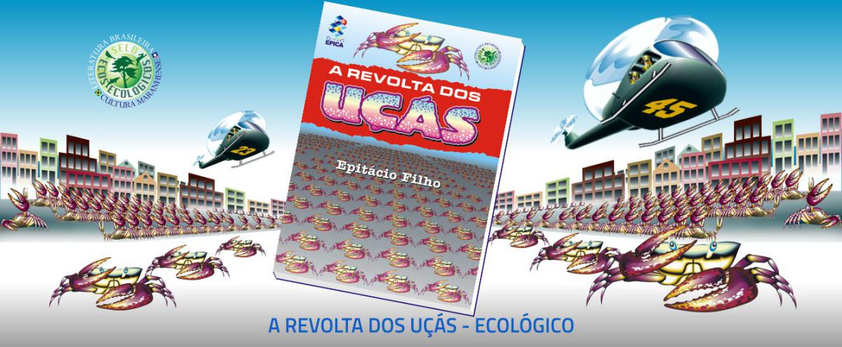 A REVOLTA DOS UÇÁS - ECOLÓGICO